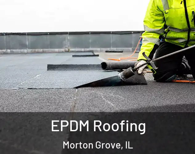  EPDM Roofing Morton Grove, IL