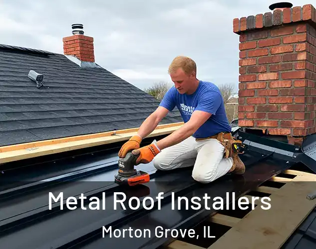  Metal Roof Installers Morton Grove, IL