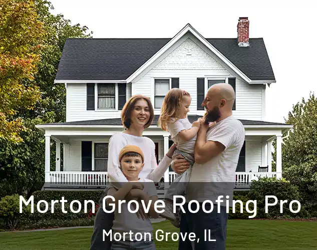  Morton Grove Roofing Pro Morton Grove, IL